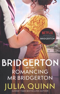 Julia Quinn - Bridgerton Tome 4 : Romancing Mr Bridgerton.