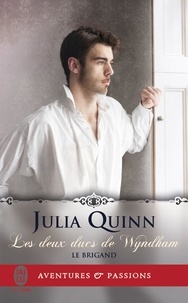 Julia Quinn - Les deux ducs de Wyndham Tome 1 : Le brigand.