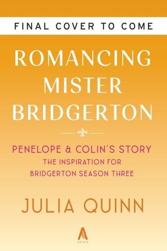 Julia Quinn - Romancing Mister Bridgerton.