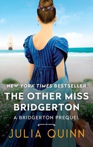 Julia Quinn - The Other Miss Bridgerton - A Bridgertons Prequel.