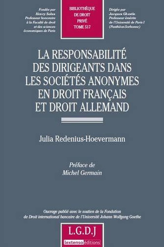 Julia Redenius-Hoevermann - La responsabilité des dirigeants dans les sociétés anonymes en droit français et droit allemand.