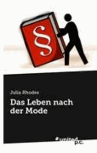 Julia Rhodes - Das Leben nach der Mode.