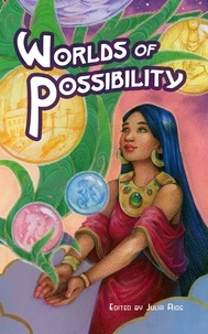  Julia Rios - Worlds of Possibility.