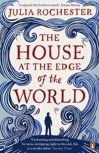Julia Rochester - The House at the Edge of the World.