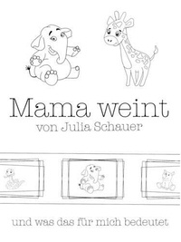 Bons livres télécharger kindle Mama weint  - und was das für mich bedeutet 9783756801268 par Julia Schauer