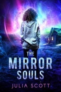  Julia Scott - The Mirror Souls - The Mirror Souls Trilogy, #1.