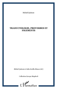 Julia Sevilla Muñoz et Michel Quitout - Traductologie, proverbes et figements.