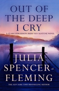 Julia Spencer-Fleming - Out of the Deep I Cry: Clare Fergusson/Russ Van Alstyne 3.