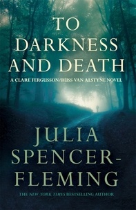 Julia Spencer-Fleming - To Darkness and to Death: Clare Fergusson/Russ Van Alstyne 4.