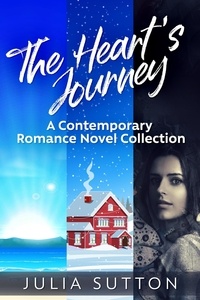  Julia Sutton - The Heart's Journey: A Contemporary Romance Novel Collection.