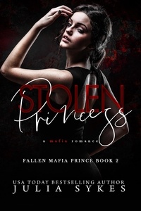  Julia Sykes - Stolen Princess - Fallen Mafia Prince, #2.