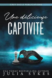 Une délicieuse captivité