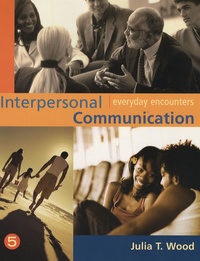 Julia T Wood - Interpersonal Communication - Everyday Encounters.