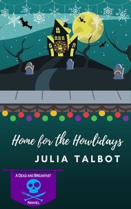  Julia Talbot - Home for the Howlidays - Dead and Breakfast, #3.