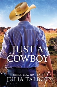  Julia Talbot - Just a Cowboy - Riding Cowboy Flats, #2.