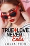 Julia Teis - True Love Never Ends.