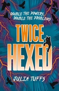 Julia Tuffs - Twice Hexed - Double the Powers, Double the Problems.
