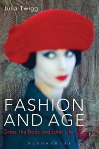 Julia Twigg - Fashion and Age - Dress, the Body and Later Life.