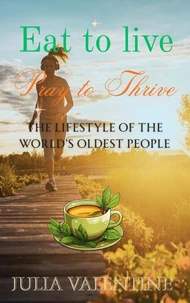 Eat to Live, Pray to Thrive