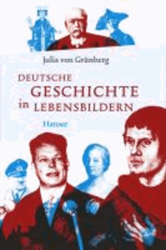 Julia von Grünberg - Deutsche Geschichte in Lebensbildern.