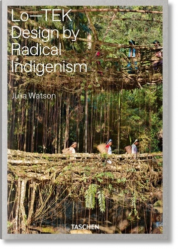 Julia Watson et Claudine Eriksson - Lo-TEK Design by Radical Indigenism.