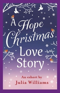 Julia Williams - A Hope Christmas Love Story.