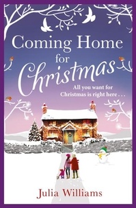 Julia Williams - Coming Home For Christmas - Warm, humorous and completely irresistible!.
