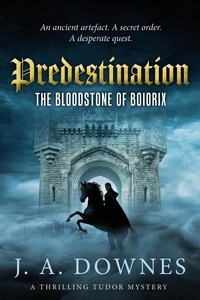  Julian A. Downes - Predestination: The Bloodstone of Boiorix - Predestination, #1.