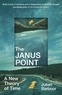 Julian Barbour - The Janus Point - A New Theory of Time.