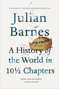A History of the World in Ten and a Half Chapters