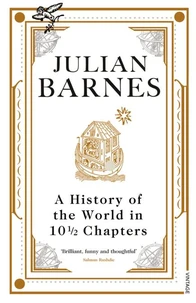 A History of the World in Ten and a Half Chapters