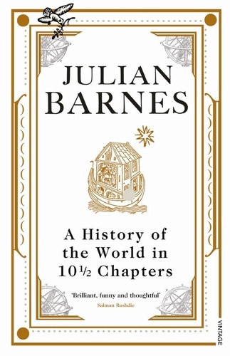 Julian Barnes - A History of the World in Ten and a Half Chapters.
