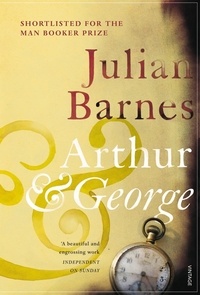 Julian Barnes - Arthur &amp; George.