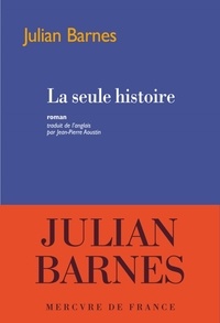 Livres Kindle à télécharger La seule histoire en francais CHM PDF 9782715247079 par Julian Barnes