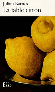 Julian Barnes - La table citron.