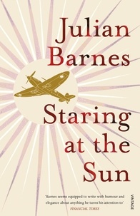 Julian Barnes - Staring at the Sun.