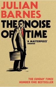 Julian Barnes - The Noise of Time.