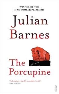 Julian Barnes - The Porcupine.