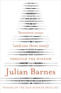 Julian Barnes - Through the Window.