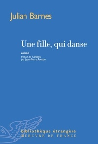 Julian Barnes - Une fille, qui danse.