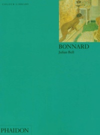 Julian Bell - Bonnard. Edition En Anglais.