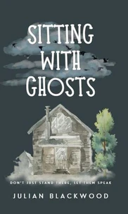 Sitting With Ghosts