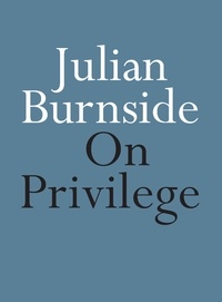 Julian Burnside - On Privilege.