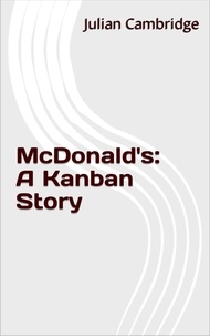  Julian Cambridge - McDonald's: A Kanban Story.