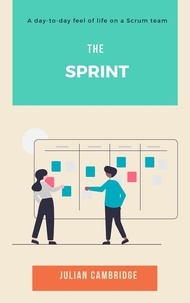  Julian Cambridge - The Sprint: A Day-to-Day Feel of Life on a Scrum Team - Workflow Management, #1.