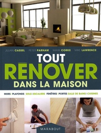 Julian Cassel et Peter Parham - Tout rénover dans la maison.