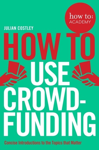 Julian Costley - How To Use Crowdfunding.