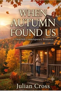 When Autumn Found Us ,A Heartfelt Contemporary Romance