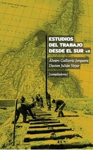 Julián Dasten Vejar et Álvaro Galliorio Jorquera - Estudios del Trabajo desde el Sur. Volumen II.