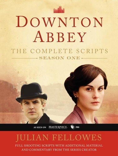 Julian Fellowes - Downton Abbey Script Book Season 1.